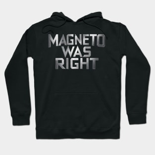 Magneto was right Hoodie